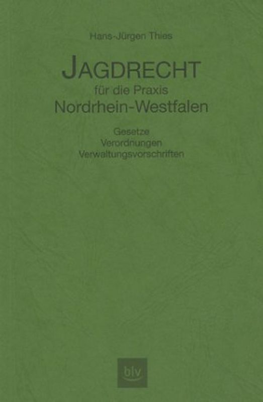 Jagdrecht für die Praxis Nordrhein-Westfalen