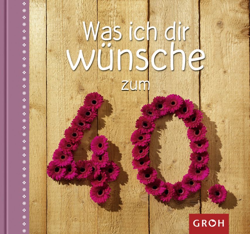 Was ich dir wünsche zum 40.