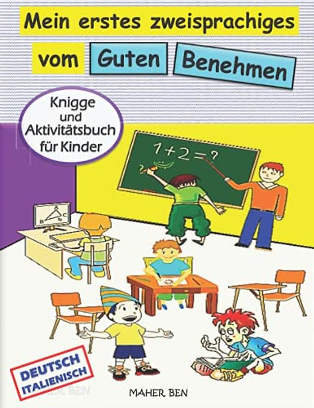 Mein erstes zweisprachiges vom guten Benehmen (Deutsch-Italienisch): Knigge für Kinder | Manieren-Aktivitäten für Kinder | Kinderbuch ... Bücher für Kinder, Band 7)