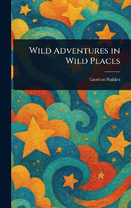 Wild Adventures in Wild Places