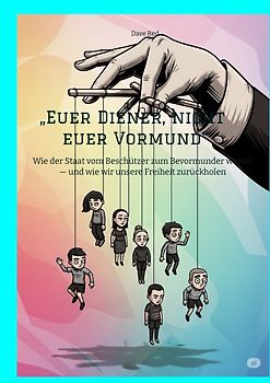 „Euer Diener, nicht euer Vormund“