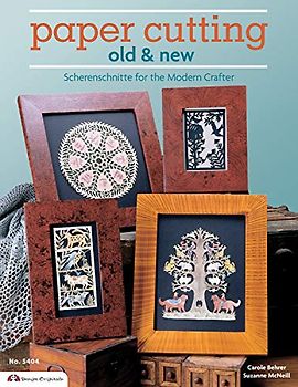 Paper Cutting Old & New: Scherenschnitte for the Modren Crafter (Design Originals)