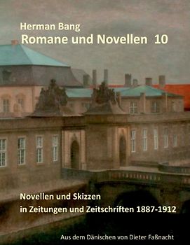 Novellen und Skizzen in Zeitungen und Zeitschriften 1887 - 1912