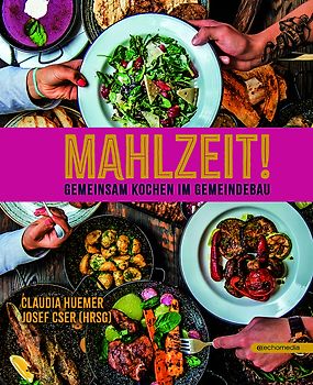 Mahlzeit – Gemeinsam kochen im Gemeindebau