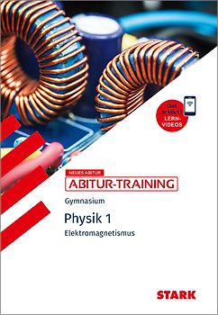 STARK Physik 1 - Abitur-Training - Elektromagnetismus