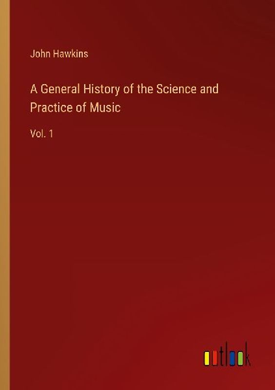 A General History of the Science and Practice of Music