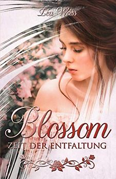 Blossom: Zeit der Entfaltung (Engel-Saga, Band 2)