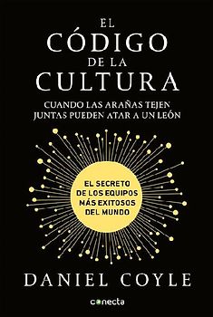 El Código de la Cultura: El Secreto de Los Equipos Más Exitosos del Mundo / The Culture Code