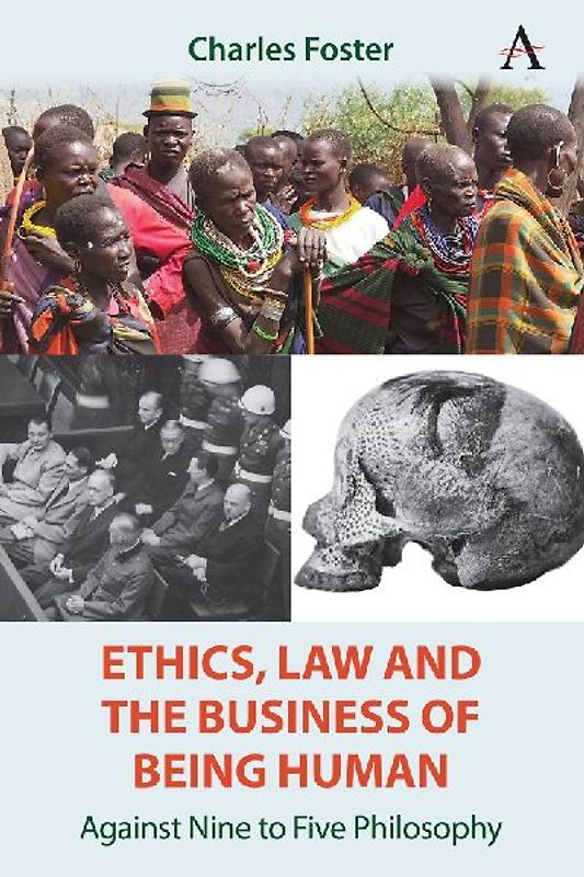 Ethics, Law and the Business of Being Human