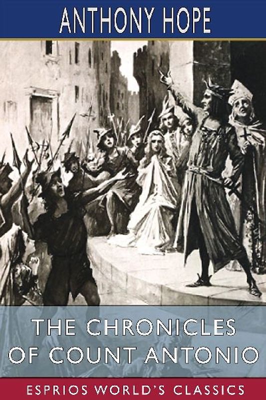 The Chronicles of Count Antonio (Esprios Classics)