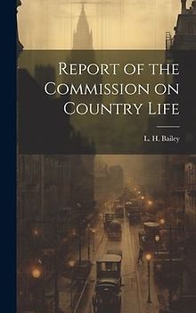 Report of the Commission on Country Life
