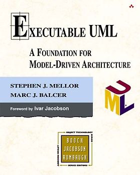 Executable UML: A Foundation for Model-Driven Architecture (Addison-Wesley Object Technology) - Stephen J. Mellor