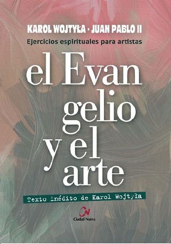 El evangelio y el arte : ejercicios espirituales para artistas