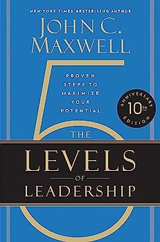 The 5 Levels of Leadership (10th Anniversary Edition)