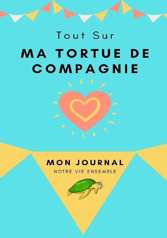 Mon Journal Pour Animaux De Compagnie -  Ma Tortue