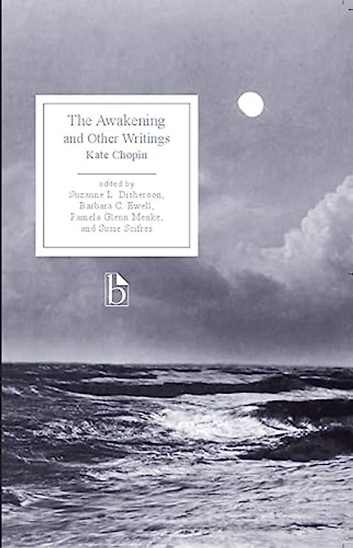 The Awakening and Other Writings (Broadview Editions)