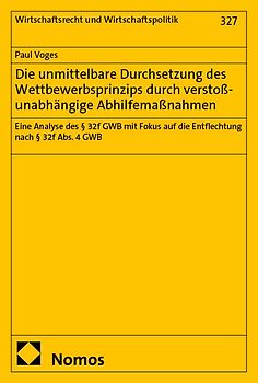 Die unmittelbare Durchsetzung des Wettbewerbsprinzips durch verstoßunabhängige Abhilfemaßnahmen