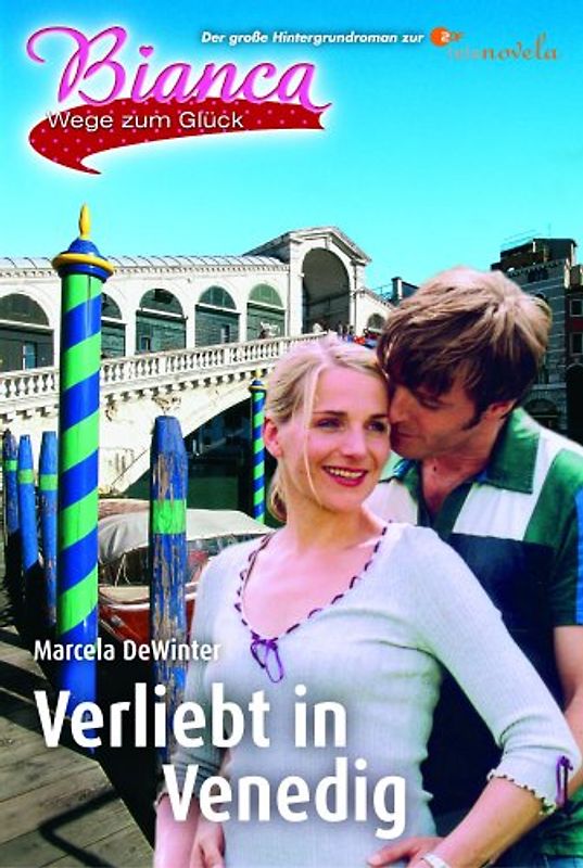 Bianca - Wege zum Glück / Verliebt in Venedig