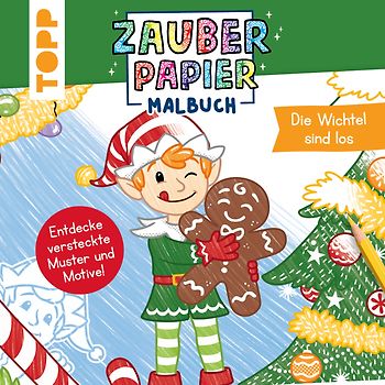 Zauberpapier Malbuch Weihnachten: Die Wichtel sind los