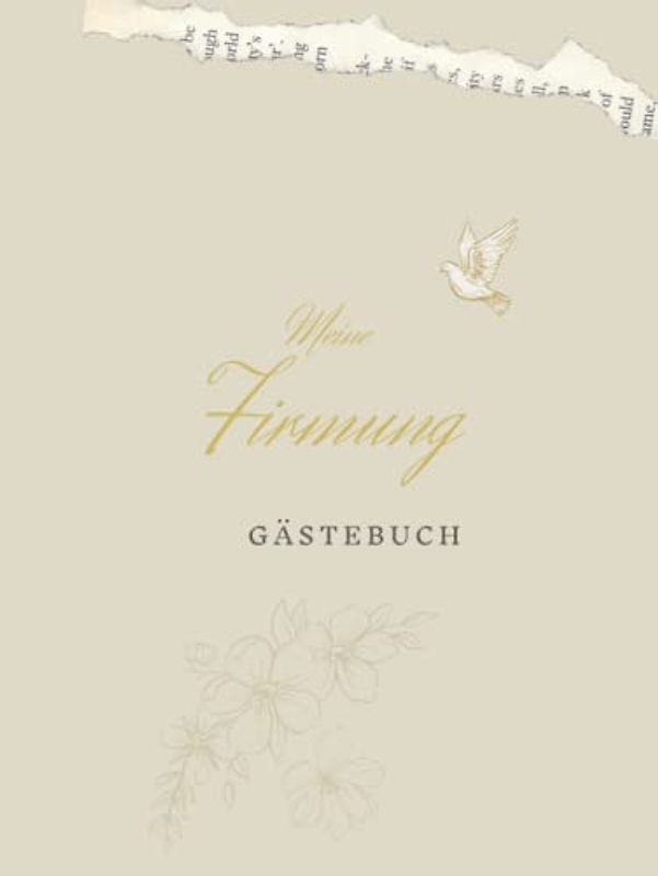 Meine Firmung Gästebuch: Erinnerungsbuch Firmung I Firmung Erinnerungsalbum zum Eintragen für persönliche Glückwünsche und Fotos I persönliches Geschenk für Firmlinge