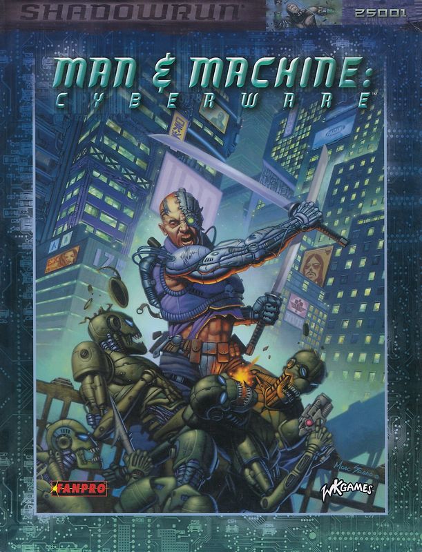 Shadowrun - Man & Machine: Cyberware - A Shadowrun rules Expansion [Softcover]
