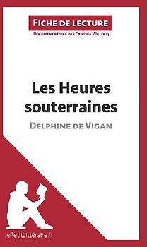 Les Heures souterraines de Delphine de Vigan (Fiche de lecture)
