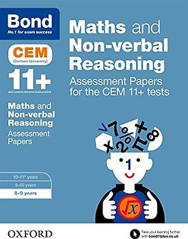 Bond 11+: Maths and Non-verbal Reasoning: Assessment Papers for the CEM 11+ tests: 8-9 years