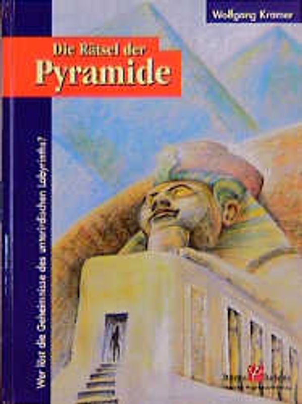 Die Rätsel der Pyramide. Wer löst die Geheimnisse des unterirdischen Labyrinths