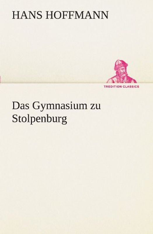 Das Gymnasium zu Stolpenburg (TREDITION CLASSICS)