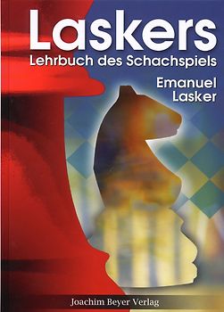 Laskers Lehrbuch des Schachspiels