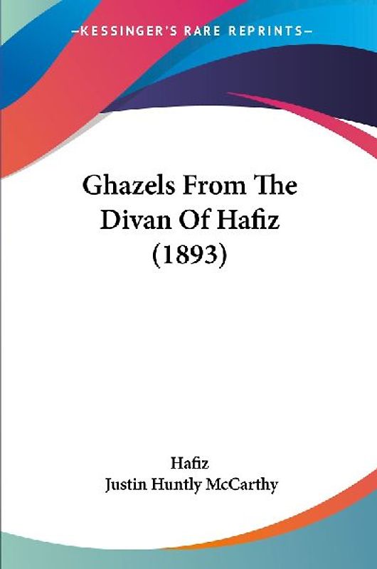 Ghazels From The Divan Of Hafiz (1893)
