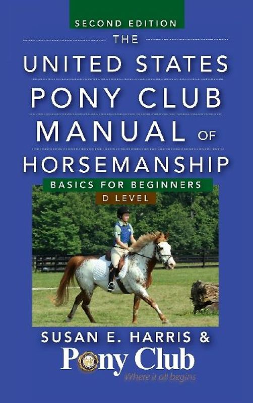 The United States Pony Club Manual of Horsemanship