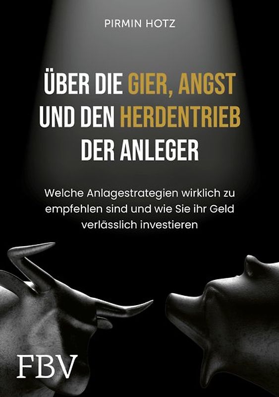 Über die Gier, die Angst und den Herdentrieb der Anleger
