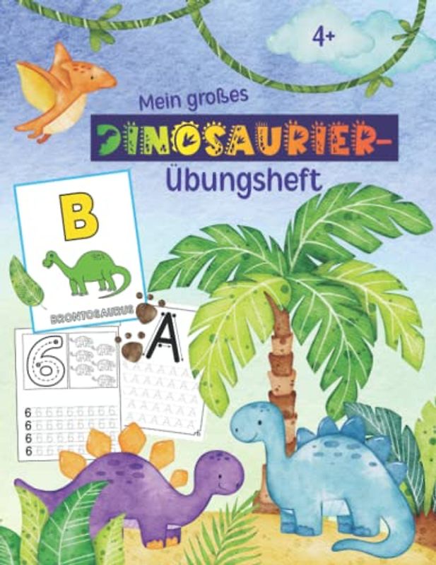 Vorschule Übungsheft Dino - Buchstaben und Zahlen schreiben lernen und Dinosaurier ausmalen - Startklar für den Schulanfang: Dino ABC Malbuch und ... für die Vorschule und Grundschule)