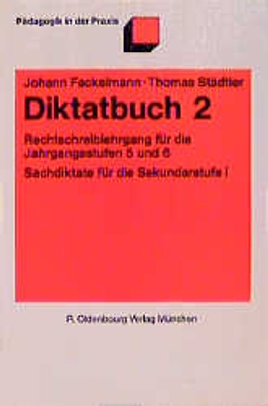 Diktatbuch 2. Rechtschreiblehrgang für die Jahrgangsstufen 5 und 6 und Sachdiktate für die Sekundarstufe I