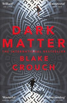 Dark Matter - Blake Crouch [Paperback]
