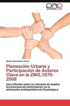 Planeación Urbana y Participación de Actores Clave en la ZMG,1970-2008