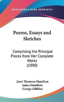 Poems, Essays And Sketches