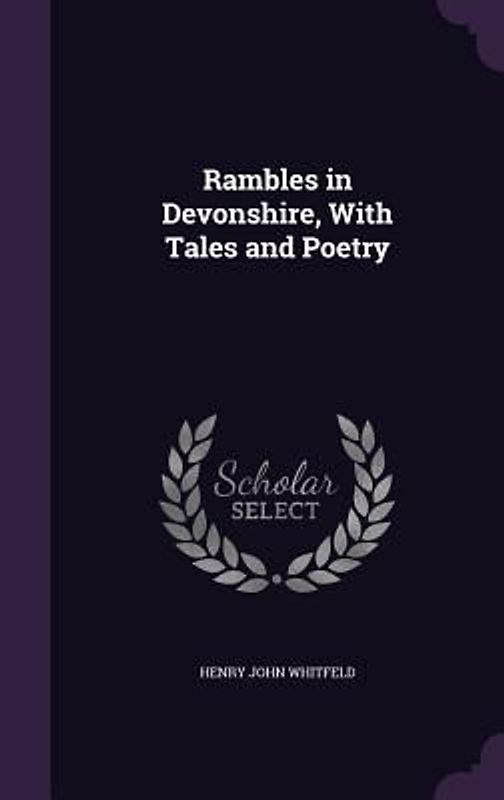 Rambles in Devonshire, With Tales and Poetry