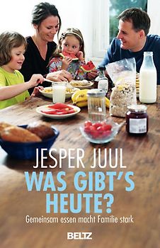 Was gibt's heute?. Gemeinsam essen macht Familie stark