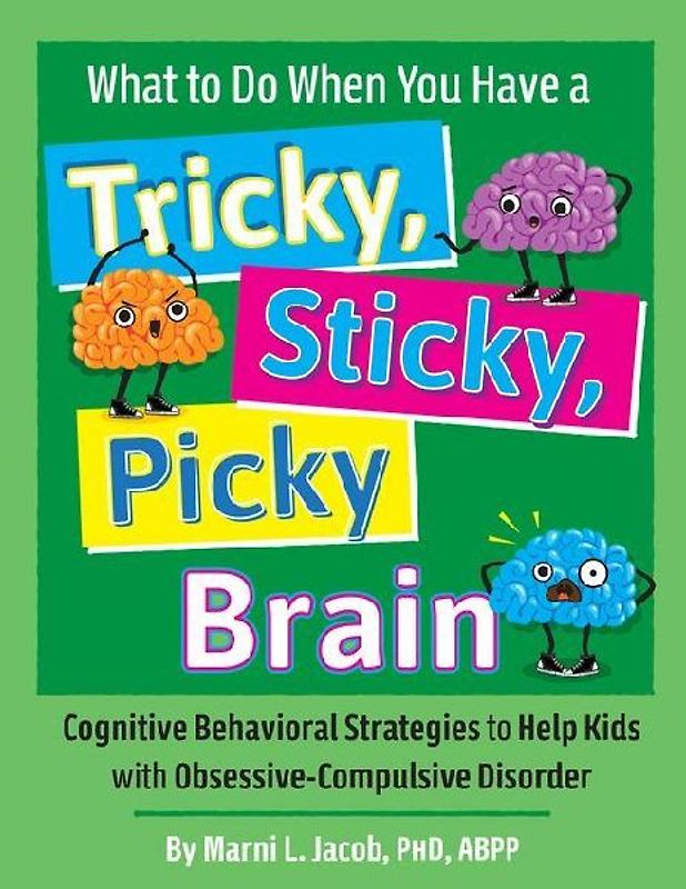 What to Do When You Have a Tricky, Sticky, Picky Brain