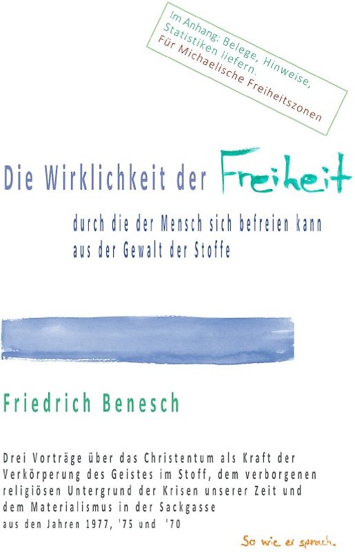 Die Wirklichkeit der Freiheit, durch die der Mensch sich aus der Gewalt der Stoffe befreien kann