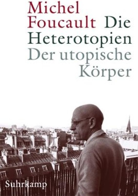 Die Heterotopien. Der utopische Körper