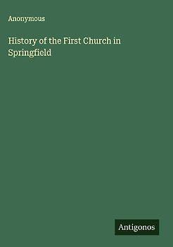 History of the First Church in Springfield
