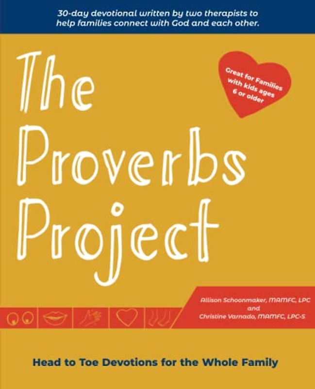 The Proverbs Project: Head to Toe Devotions for the Whole Family: Head to Toe Devotionals for the Whole Family