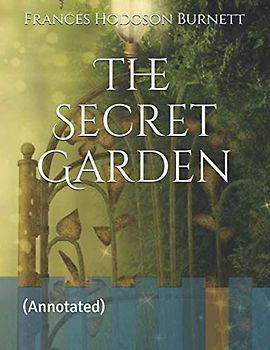 The Secret Garden: (Annotated)