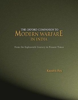 The Oxford Companion to Modern Warfare in India