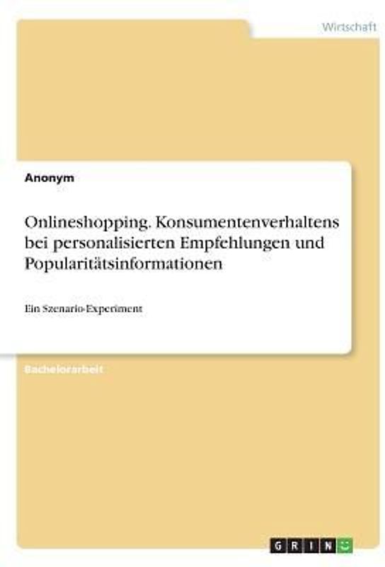 Onlineshopping. Konsumentenverhaltens bei personalisierten Empfehlungen und Popularitätsinformationen