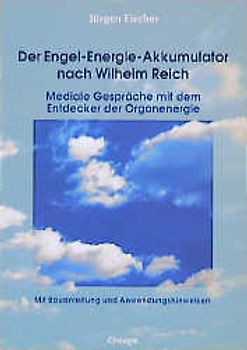 Der Engel-Energie-Akkumulator nach Wilhelm Reich