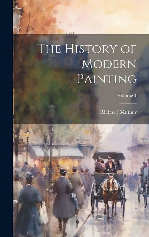 The History of Modern Painting; Volume 4